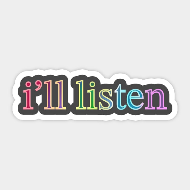 I’ll Listen Sticker by KarenWasHere